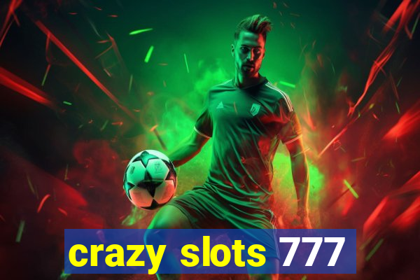 crazy slots 777